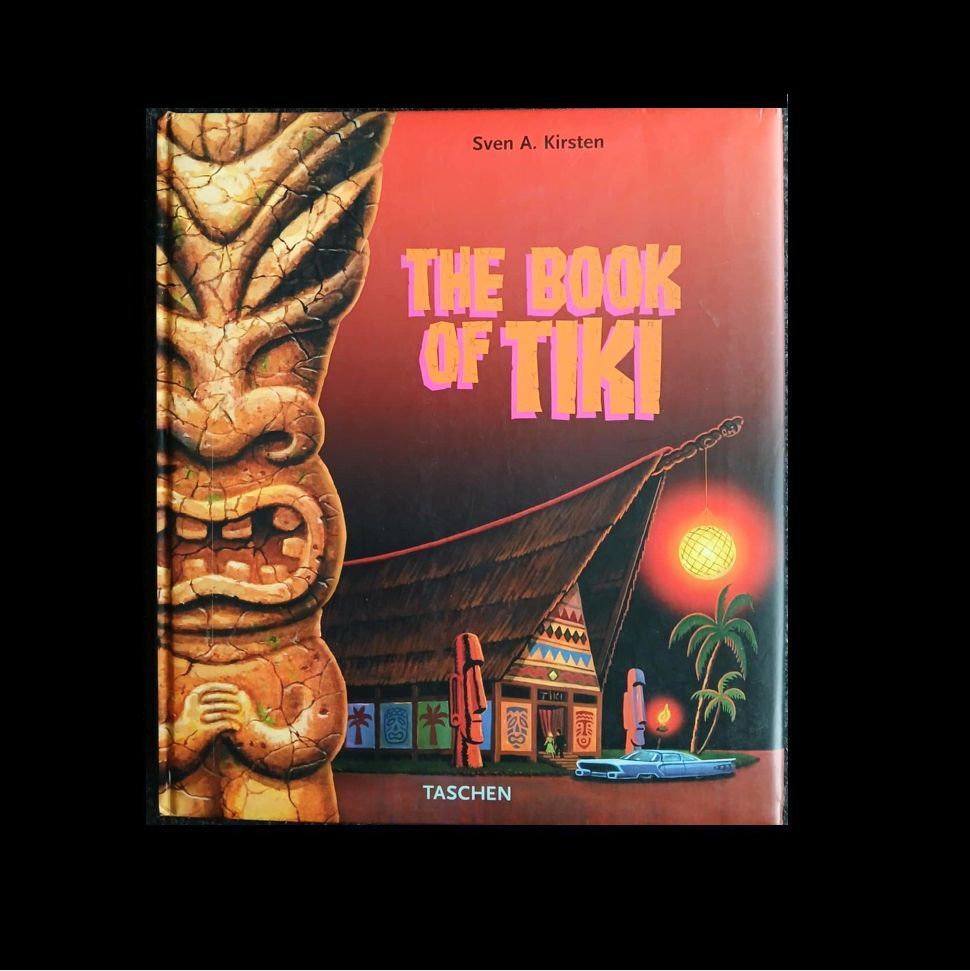 The Book of Tiki - Book by Sven A. Kirsten, Taschen,… | mytiki.life